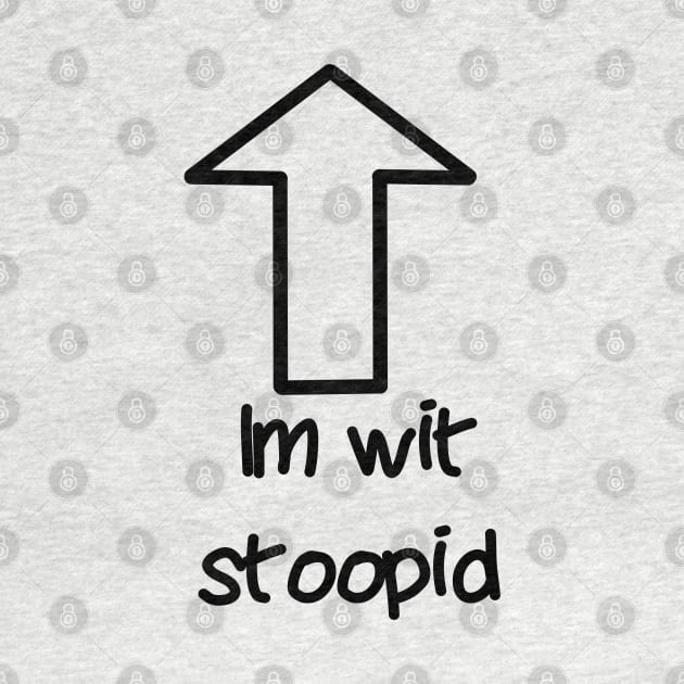 Im wit stoopid (transparent arrow) by JacCal Brothers